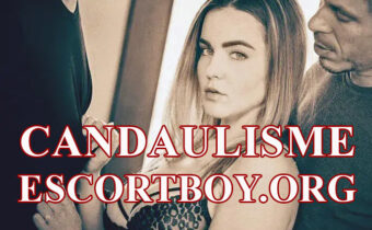 vivre le candaulisme avec un escort boy