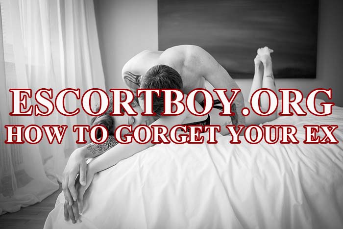 how to forget your ex easily - Male escort boy
