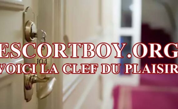 voici la clef de votre plaisir avec un escort boy